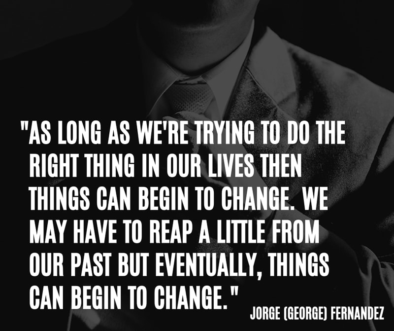 As long as we're trying to do the right thing in our lives then things can begin to change. We may have to reap a little from the past but eventually, things can begin to change