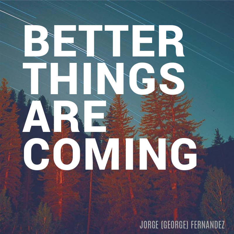 Better things are coming