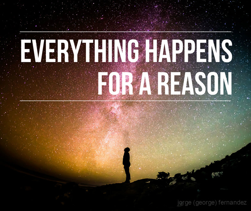 Everything happens for a reason