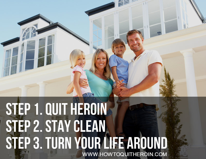 Step 1: Quit heroin, Step 2: Stay clean, Step 3: Turn your life around