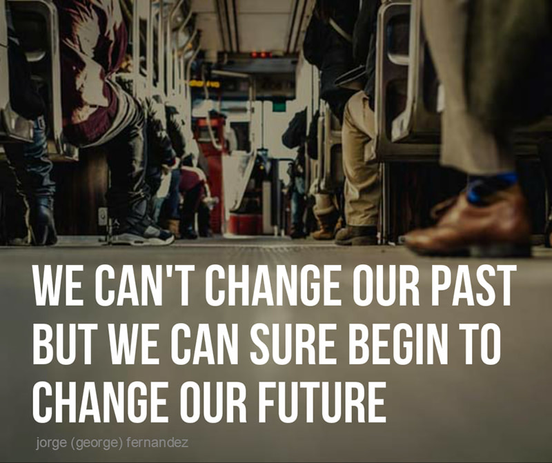 We can't change our past but we can sure begin to change our future